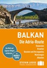 Stefan Loose Reiseführer Balkan, Die Adria-Route. Slowenien, Kroatien, Bosnien und Herzegowina, Montenegro, Albanien - Andrea Markand ; Mark Markand - 9783770166312