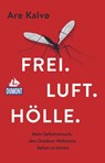 Frei. Luft. Hölle. - Are Kalvø - 9783770166893