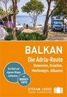Stefan Loose Reiseführer Balkan, Die Adria-Route. Slowenien, Kroatien, Montenegro, Albanien - MARKAND,  Andrea ; Markand, Mark - 9783770180677