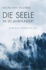 Die Seele im 20. Jahrhundert - Kocku von Stuckrad - 9783770564378