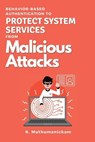 Behavior-based Authentication to Protect System Services From Malicious Attacks - K. Muthumanickam - 9783771039349