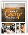 Made to Camp. - Katharina Maloun ; Andreas Weiss - 9783772445019