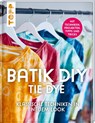 Batik DIY - Tie Dye - Lena Richter ; Manuela Ambro ; Barbara Sander - 9783772448966