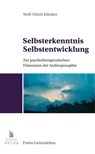 Selbsterkenntnis, Selbstentwicklung - Wolf-Ulrich Klünker - 9783772512926
