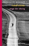 Wege der Übung - Rudolf Steiner - 9783772521010