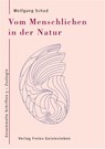 Vom Menschlichen in der Natur - Wolfgang Schad - 9783772523359