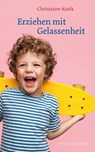 Erziehen mit Gelassenheit - Christiane Kutik - 9783772528804