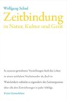 Zeitbindung in Natur, Kultur und Geist - Wolfgang Schad - 9783772542220