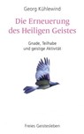 Die Erneuerung des Heiligen Geistes - Georg Kühlewind ; Andreas Neider - 9783772542527
