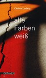 Alle Farben weiß - Christa Ludwig - 9783772544200