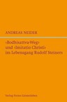 "Bodhisattvaweg" und "Imitatio Christi" im Lebensgang Rudolf Steiners - Andreas Neider - 9783772545733