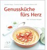 Genussküche fürs Herz - Annette Bopp ; Corinna Handt ; Susanne Reiner-Leiß - 9783772550508