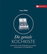 Die geniale Kochkiste - Irene Wild - 9783775005906