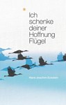 Ich schenke deiner Hoffnung Flügel - Hans-Joachim Eckstein - 9783775156561