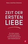 Zeit der ersten Liebe - Hans-Joachim Eckstein - 9783775160704