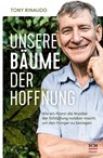 Unsere Bäume der Hoffnung - Tony Rinaudo - 9783775161626