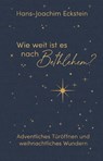 Wie weit ist es nach Bethlehem? - Hans-Joachim Eckstein - 9783775161688