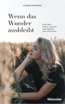 Wenn das Wunder ausbleibt - Gianna Wemmer - 9783775163026