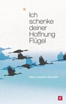 Ich schenke deiner Hoffnung Flügel - Hans-Joachim Eckstein - 9783775172967