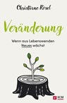 Veränderung - Wenn aus Lebenswenden Neues wächst - Christiane Rösel - 9783775173513