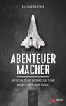 Abenteuer Macher - Bastian Kästner - 9783775174404