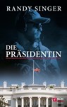 Die Präsidentin - Randy Singer - 9783775174985