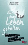 Aus dem Leben gefallen - Ariatani Wolff ; Matthias C. Wolff ; Heidi Wolff - 9783775175210