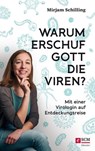 Warum erschuf Gott die Viren? - Mirjam Schilling - 9783775175401