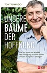 Unsere Bäume der Hoffnung - Tony Rinaudo - 9783775175760