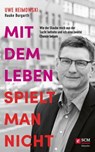 Mit dem Leben spielt man nicht - Uwe Heimowski - 9783775176439