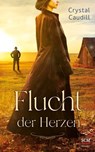 Flucht der Herzen - Crystal Caudill - 9783775176545