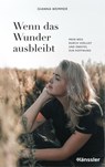 Wenn das Wunder ausbleibt - Gianna Wemmer - 9783775176828