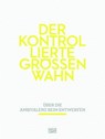 Der kontrollierte Größenwahn - Peter Piller ; Reichwald Schultz ; Klaus Behnke ; Stephan Berg ; Peter Härtling ; Hilde Léon ; Friedrich Meschede ; Edgar Allan Poe ; Heinrich v. Kleist ; Martin Weller - 9783775732222