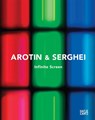 AROTIN & SERGHEI: Infinite Screen - Gerfried Stocker ; Ivan Fedele ; Karine Tissot ; Marie Eve Lafontaine - 9783775745451