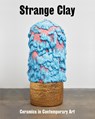 Strange Clay - Ralph Rugoff - 9783775752558