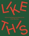 Like This (Bilingual edition) - Chus Martinez - 9783775753470