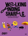 Walking, Finding, Sharing - Ruangrupa ; Bernardo P. Carvalho & Isabel Minhós Martin ; Verónica Gerber Bicecci ; Jules Inés Mamone (Femimutancia) ; Julia Kluge ; Innosanto Nagara ; Nadine Redlich ; Malwine Stauss ; documenta fifteen - 9783775753579