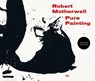 Robert Motherwell: Pure Painting - Susan Davidson - 9783775754385