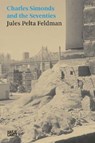 Jules Pelta Feldman: Charles Simonds and the Seventies -  - 9783775754606