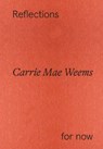 Carrie Mae Weems: Reflections for now - Carrie Mae Weems - 9783775755559