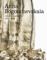 Anna Bogouchevskaia: Catalogue Raisonné 1984–2023 (Bilingual edition) - Josephine Gabler - 9783775756891