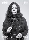Yoko Ono. Music of the Mind - Juliet Bingham ; Jon Hendricks ; Connor Monahan - 9783775757164