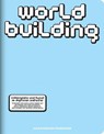 WORLDBUILDING - Office Ben Ganz ; Hans Ulrich Obrist ; Anna Anthropy ; Kat Benedict ; Kathrin Beßen ; Giampaolo Bianconi ; Dr. Daniel Birnbaum ; Irene Bretscher ; micha cardenas ; troizel carr ; Tamar Clarke-Brown ; Raphaëlle Cormier ; Barbara Cueto ; Mehdi Derfoufi ; Tr - 9783775758673