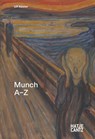 Edvard Munch: A-Z - Der Schöpfer des Schrei und Seelentagebuch der Moderne - Ulf Küster - 9783775759441