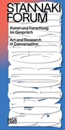 Stannaki Forum. Kunst und Forschung im Gespräch - Doreen Mende ; Dr. Marion Ackermann ; Craig Koslofsky ; Tuan Mami ; Sojin Baik ; Anna-Lisa Reith ; Andrea-Vicky Amankwaa-Birago ; Mahret Ifeoma Kupka ; Holger Birkholz ; Mabe Bethônico ; Paul Goodwin ; Jane Boddy ; Mailena Mallach ; Mareike Bernien ; Mahs - 9783775760065