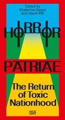 Horror Patriae: The Return of Toxic Nationhood - Ekaterina Degot ; David Riff - 9783775760614