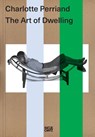 Charlotte Perriand. The Art of Dwelling - Katia Baudin ; Waleria Dorogova ; Harald Krejci - 9783775761659