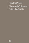 Sandra Peters. Chromed Columns Abu Dhabi -  - 9783775762212