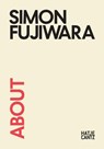 About Simon Fujiwara - Nuar Alsadir ; Roxane Gay ; Krist Gruijthuijsen ; Martin Herbert ; W.J.T. Mitchell ; Bettina Steinbrügge ; Kristian Vistrup Madsen ; BookBook - 9783775763288