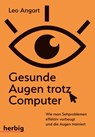 Gesunde Augen trotz Computer - Leo Angart - 9783776628548